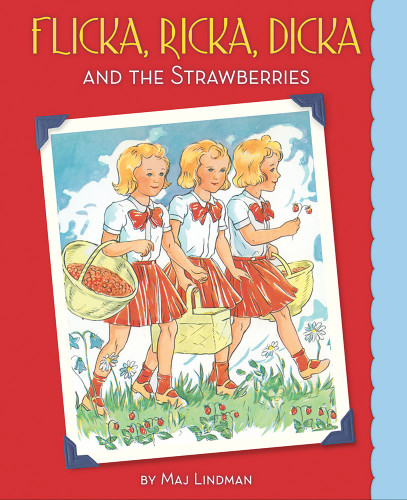 Flicka, Ricka, Dicka and the Strawberries by Maj Lindman, Maj Lindman, 9780807525128
