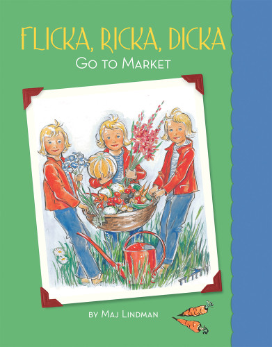 Flicka, Ricka, Dicka Go to Market by Maj Lindman, Maj Lindman, 9780807524787