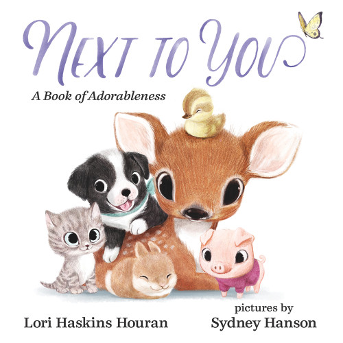 Next to You (A Book of Adorableness) by Lori Haskins Houran, Sydney Hanson, 9780807556009
