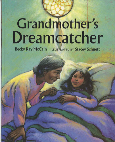 Grandmother's Dreamcatcher by Becky Ray McCain, Stacey Schuett, 9780807530320