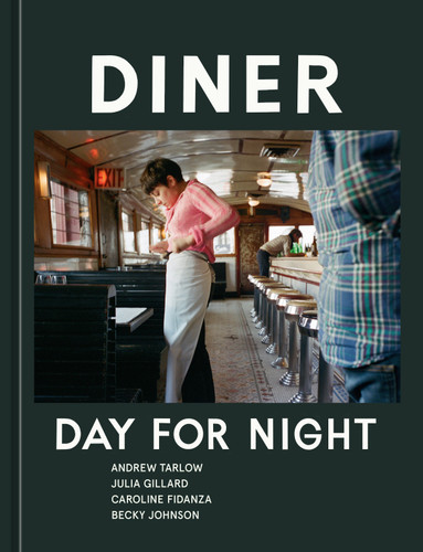 Diner (Day for Night) by Andrew Tarlow, 9781607748489
