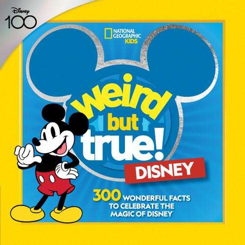 Weird But True! Disney (300 Wonderful Facts to Celebrate the Magic of Disney) by National Geographic Kids, 9781426374708