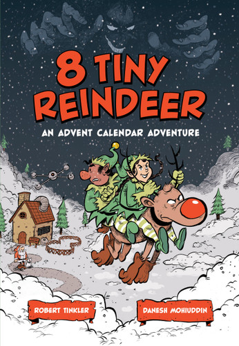 8 Tiny Reindeer (An Advent Calendar Adventure) by Robert Tinkler, Danesh Mohiuddin, 9781525304644