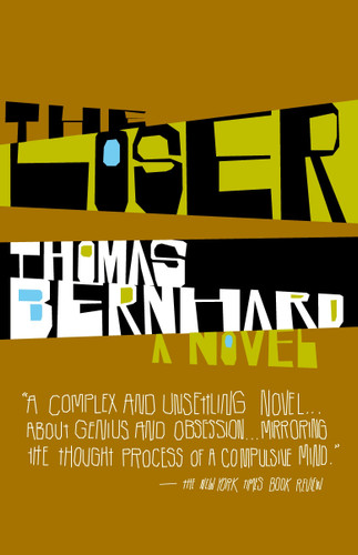 The Loser (A Novel) by Thomas Bernhard, 9781400077540