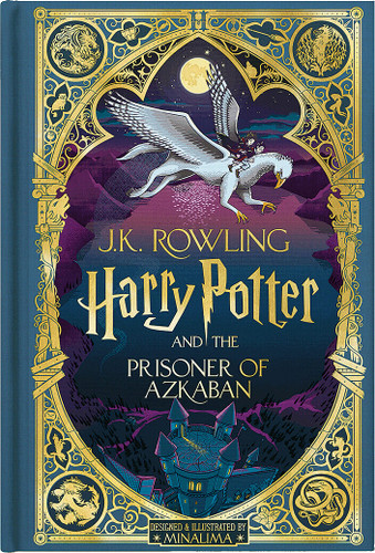 Harry Potter and the Prisoner of Azkaban (Harry Potter, Book 3) (MinaLima Edition) (Interactive Illustrated Edition) by J. K. Rowling, Minalima Design, 9781338815283