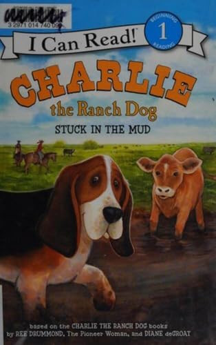 Charlie the Ranch Dog: Stuck in the Mud by Ree Drummond, Diane deGroat, Rick Whipple, 9780062347749