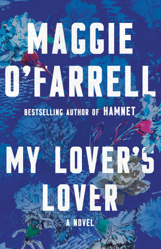 My Lover's Lover by Maggie O'Farrell, 9780593684818