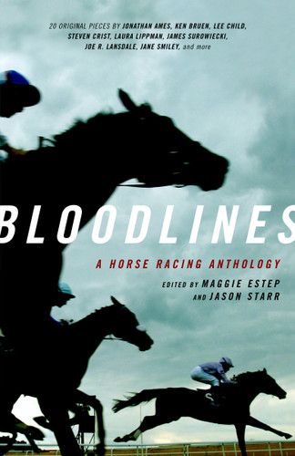 Bloodlines (A Horse Racing Anthology) by Jason Starr, Maggie Estep, 9781400096954