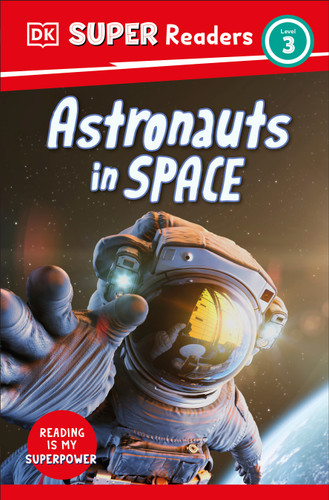 DK Super Readers Level 3 Astronauts in Space - 9780744072303 by DK, 9780744072303