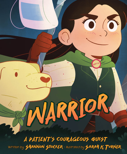 Warrior: A Patient's Courageous Quest (A Patient's Courageous Quest) by Shannon Stocker, Sarah K. Turner, 9781534111806