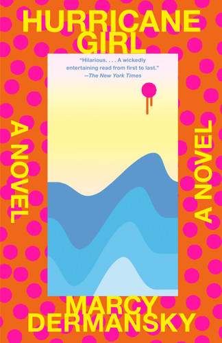 Hurricane Girl (A novel) - 9780593315354 by Marcy Dermansky, 9780593315354