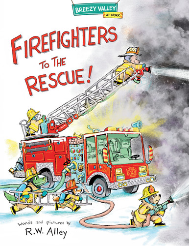 Firefighters to the Rescue! by R. W. Alley, 9781662670275