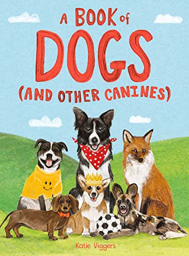 A Book of Dogs (and other canines) by Katie Viggers, 9781510230385