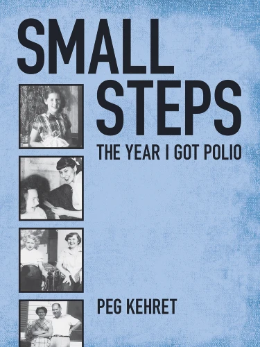 Small Steps (The Year I Got Polio) by Peg Kehret, 9780807574584