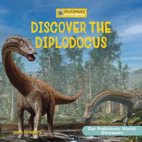 Discover the Diplodocus - 9781668935606 by Josh Gregory, 9781668935606