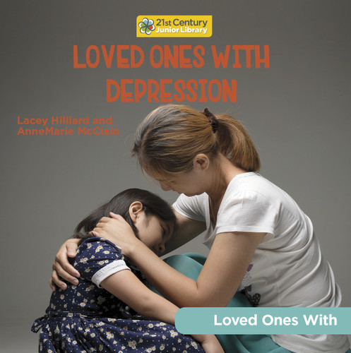Loved Ones with Depression - 9781668928400 by AnneMarie McClain, Lacey Hilliard, 9781668928400