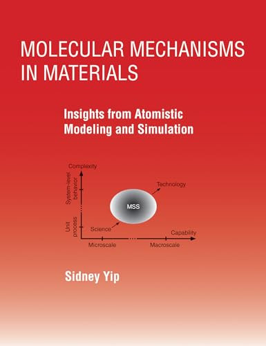 Molecular Mechanisms in Materials (Insights from Atomistic Modeling and Simulation) by Sidney Yip, 9780262048132