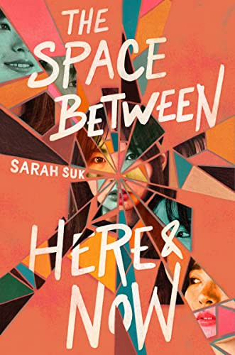 The Space between Here & Now by Sarah Suk, 9780063255135