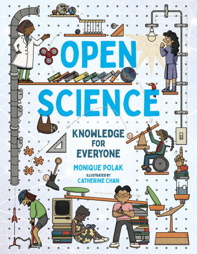 Open Science (Knowledge for Everyone) by Monique Polak, Catherine Chan, 9781459833586