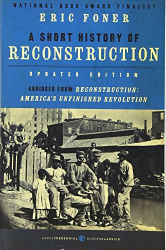A Short History of Reconstruction [Updated Edition] by Eric Foner, 9780062370860