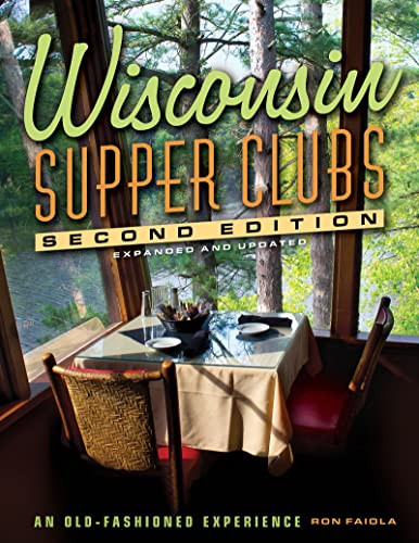 Wisconsin Supper Clubs (An Old-Fashioned Experience) - 9781572843318 by Ron Faiola, 9781572843318