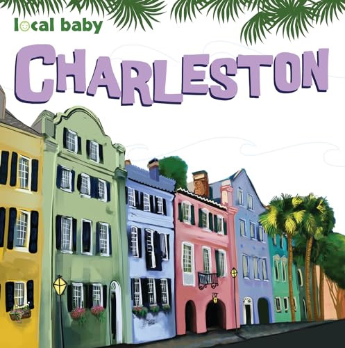 Local Baby Charleston by Jessica Rothenberg, Megan Petrie, 9781467197175