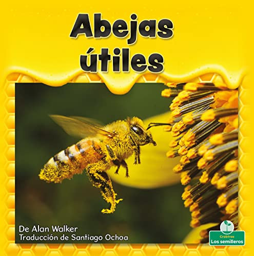 Abejas útiles (Helpful Honeybees) (Spanish Edition) by Alan Walker, 9781039648142