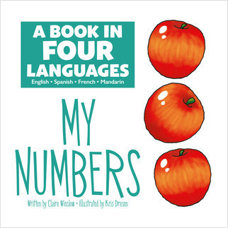 A Book In Four Languages: My Numbers (My Numbers) - 9781649966889 by Claire Winslow, Kris Dresen, 9781649966889