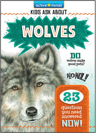 Active Minds Kids Ask About Wolves by Christopher Nicholas, 9781649969996