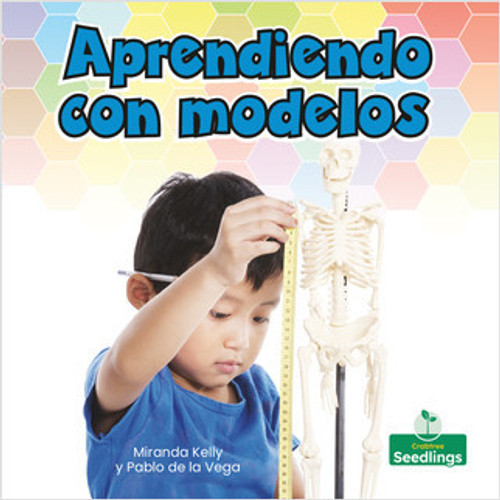 Aprendiendo con modelos (Learning with Models) by Miranda Kelly, Pablo de la Vega, 9781427132154