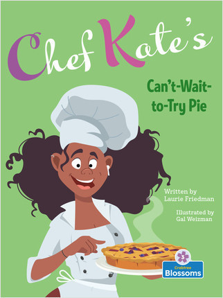Chef Kate's Can't-Wait-to-Try Pie - 9781039647015 by Laurie Friedman, Gal Weizman, 9781039647015
