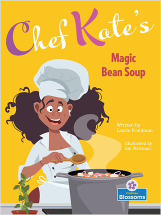 Chef Kate's Magic Bean Soup by Laurie Friedman, Gal Weizman, 9781039647008