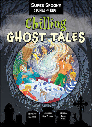 Chilling Ghost Tales by Sequoia Kids Media, 9781649967572