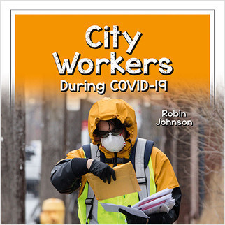 City Workers During COVID-19 by Robin Johnson, 9781427128355