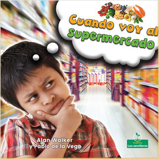 Cuando voy al supermercado (When I Go to the Grocery Store) by Alan Walker, Pablo de la Vega, 9781427131386