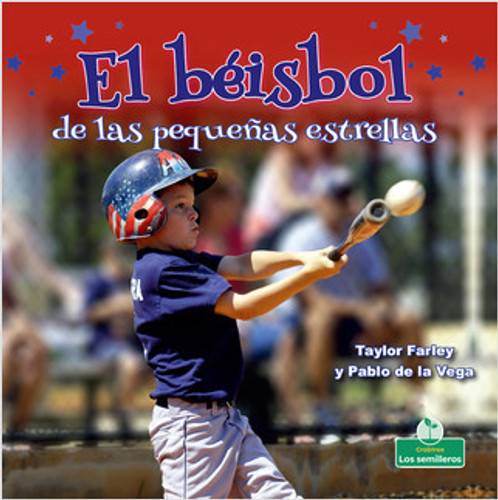 El béisbol de las pequeñas estrellas (Little Stars Baseball) by Taylor Farley, Pablo de la Vega, 9781427131751