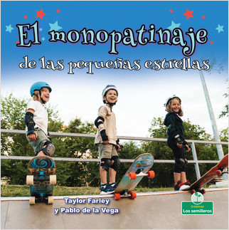 El monopatinaje de las pequeñas estrellas (Little Stars Skateboarding) - 9781427131676 by Taylor Farley, Pablo de la Vega, 9781427131676