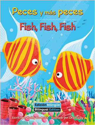 Peces y más peces (Fish, Fish, Fish) Bilingual by Kathy Broderick, Dean Gray, 9781649967329