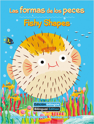 Las formas de los peces (Fishy Shapes) Bilingual by Kathy Broderick, Dean Gray, 9781649967343