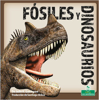 Fósiles y dinosaurios (Fossils and Dinosaurs) by Julie K. Lundgren, 9781039648302