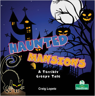 Haunted Mansions: A Terribly Creepy Tale (A Terribly Creepy Tale) - 9781427129314 by Craig Lopetz, Amy Culliford, 9781427129314