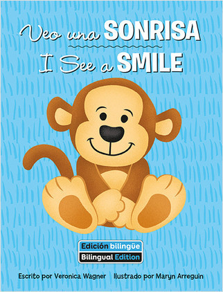 Veo una Sonrisa (I See a Smile) Bilingual by Veronica Wagner, Maryn Arreguin, 9781649967190
