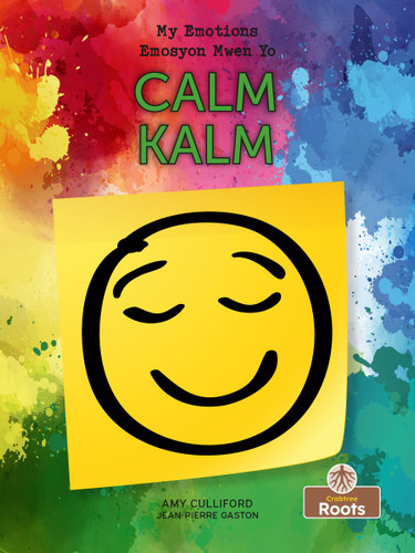 Kalm (Calm) Bilingual Eng/Cre by Amy Culliford, Jean-Pierre Gaston, 9781039624573