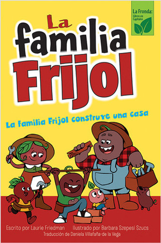 La familia Frijol construye una casa (The Beans Build a House) - 9781039649941 by Laurie Friedman, 9781039649941 La familia Frijol construye una casa (The Beans Build a House) - 9781039649941 by Laurie Friedman, 9781039649941