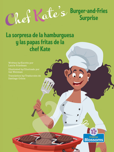 La sorpresa de la hamburguesa y las papas fritas de la chef Kate (Chef Kate's Burger-and-Fries Surprise) Bilingual Eng/Spa by Laurie Friedman, Gal Weizman, Santiago Ochoa, 9781039624764