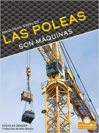 Las poleas son máquinas (Pulleys Are Machines) - 9781039649279 by Douglas Bender, 9781039649279