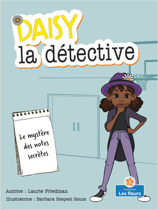 Le mystère des notes secrètes (The Mystery of the Secret Notes) by Laurie Friedman, 9781039688179