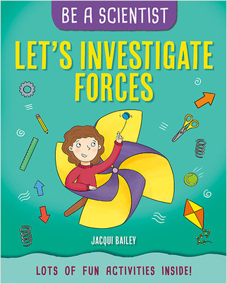 Let's Investigate Forces by Jacqui Bailey, 9781427127723