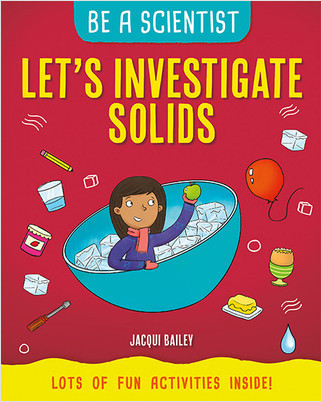 Let's Investigate Solids - 9781427127761 by Jacqui Bailey, 9781427127761