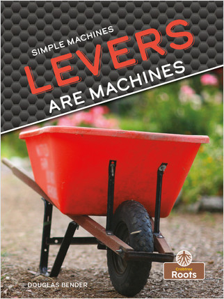 Levers Are Machines by Douglas Bender, 9781039644496